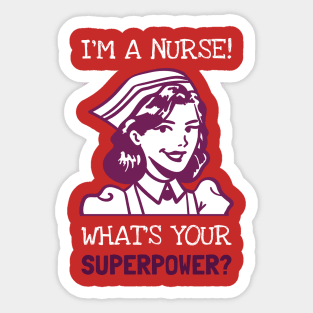 Im a Nurse SuperPower! Sticker